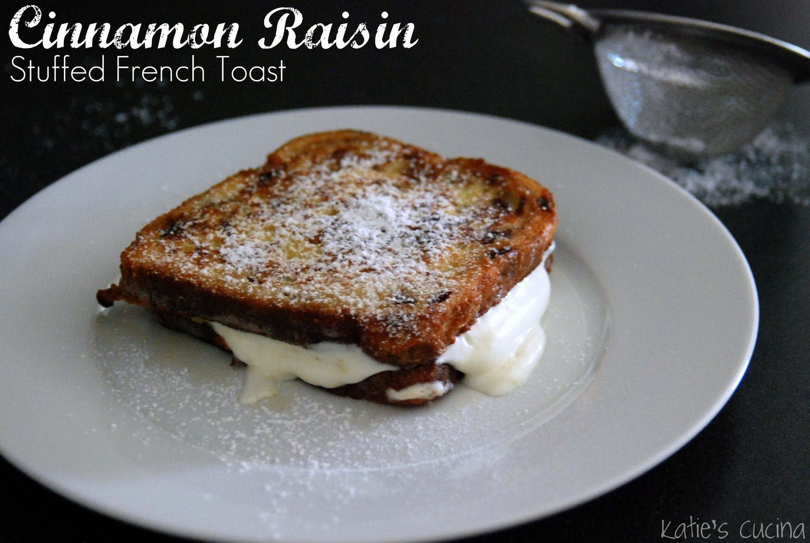 Cinnamon Raisin Stuffed French Toast